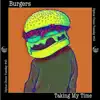 Burgers - Taking My Time - Single